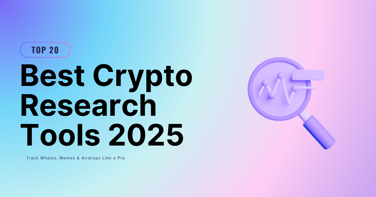 🛠️ Best Crypto Research Tools 2025: Track Whales, Memes & Airdrops Like a Pro