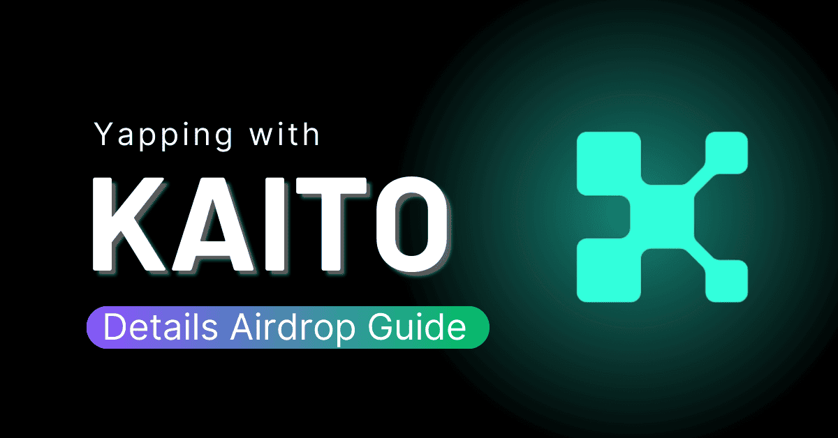 🌟 Kaito Airdrop Guide 2025: Earn $YAPS and Secure Your Rewards!